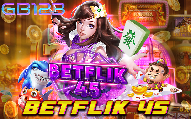 betflik 45 ฝากถอนไว ไม่มีขั้นต่ำ เว็บตรง ครบวงจร