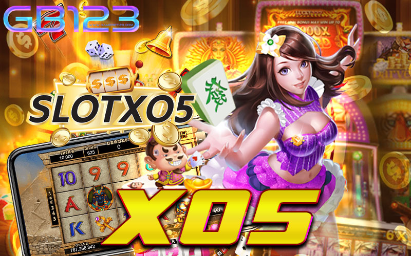 xo5 รวมเกมสล็อตทุกค่าย บนมือถือ สมัครสมาชิก ทดลองเล่นฟรี เกมสล็อตไม่มีขั้นต่ำ